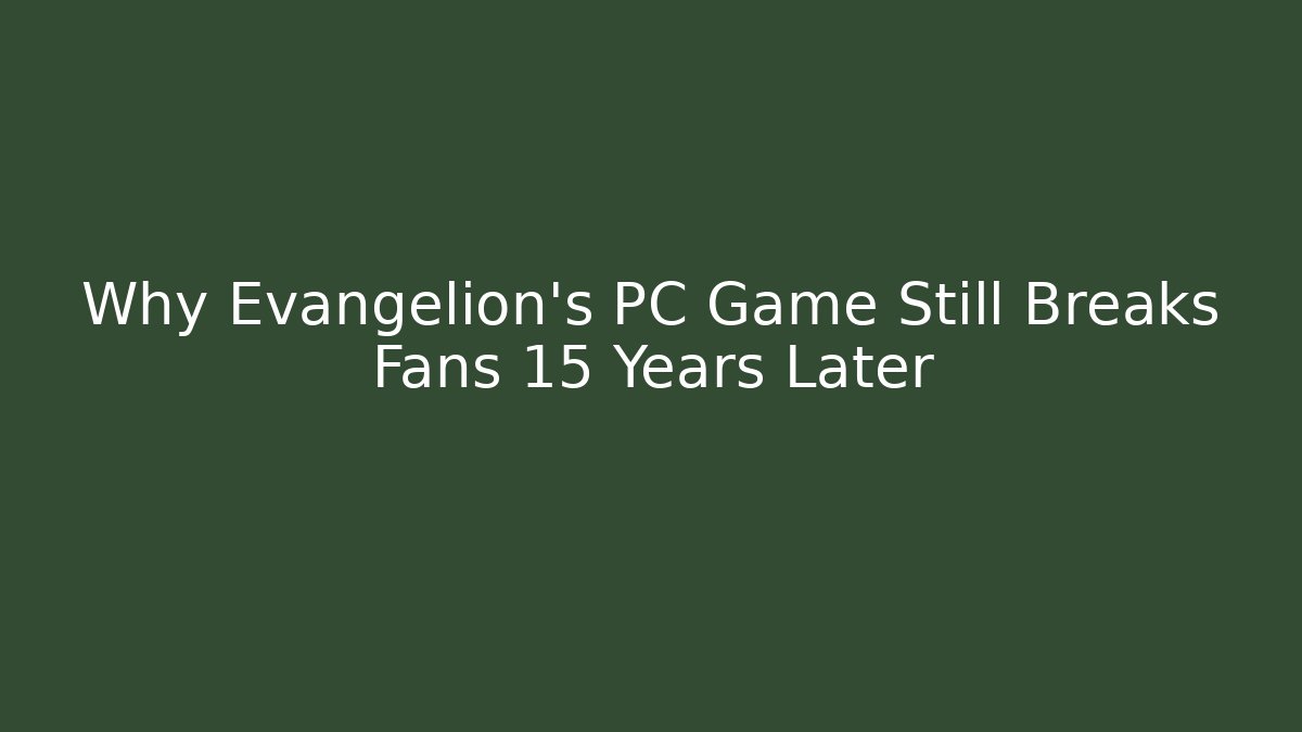 Why Evangelion's PC Game Still Breaks Fans 15 Years Later - Critter Realm