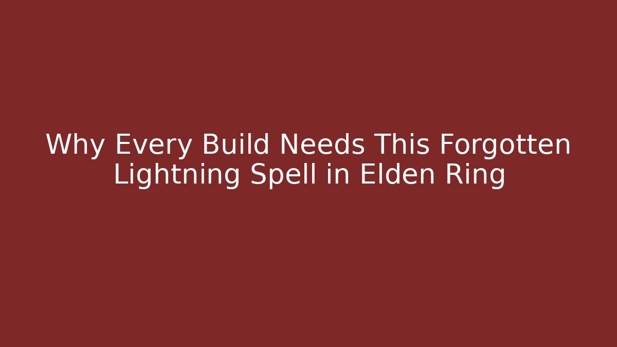 Why Every Build Needs This Forgotten Lightning Spell in Elden Ring