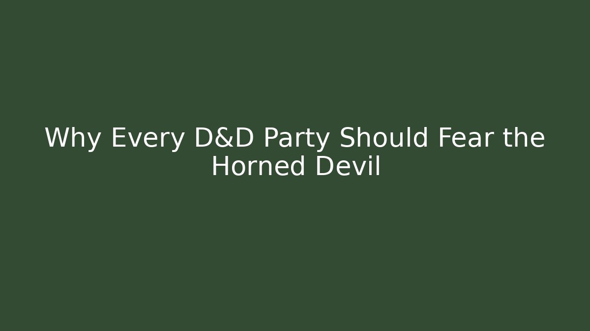 Why Every D&D Party Should Fear the Horned Devil - Critter Realm