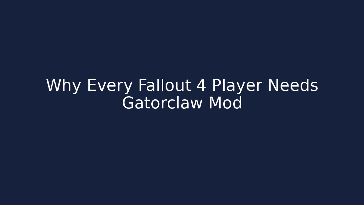 Why Every Fallout 4 Player Needs Gatorclaw Mod