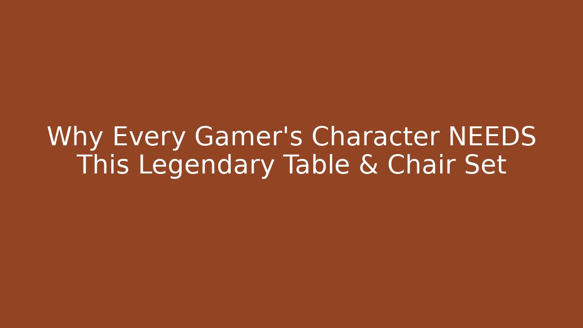 Why Every Gamer's Character NEEDS This Legendary Table & Chair Set