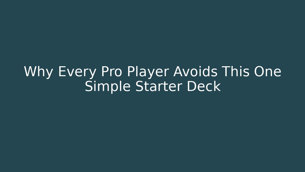 Why Every Pro Player Avoids This One Simple Starter Deck - Critter Realm