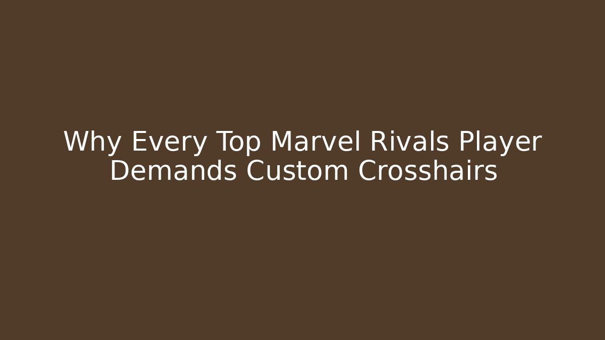 Why Every Top Marvel Rivals Player Demands Custom Crosshairs