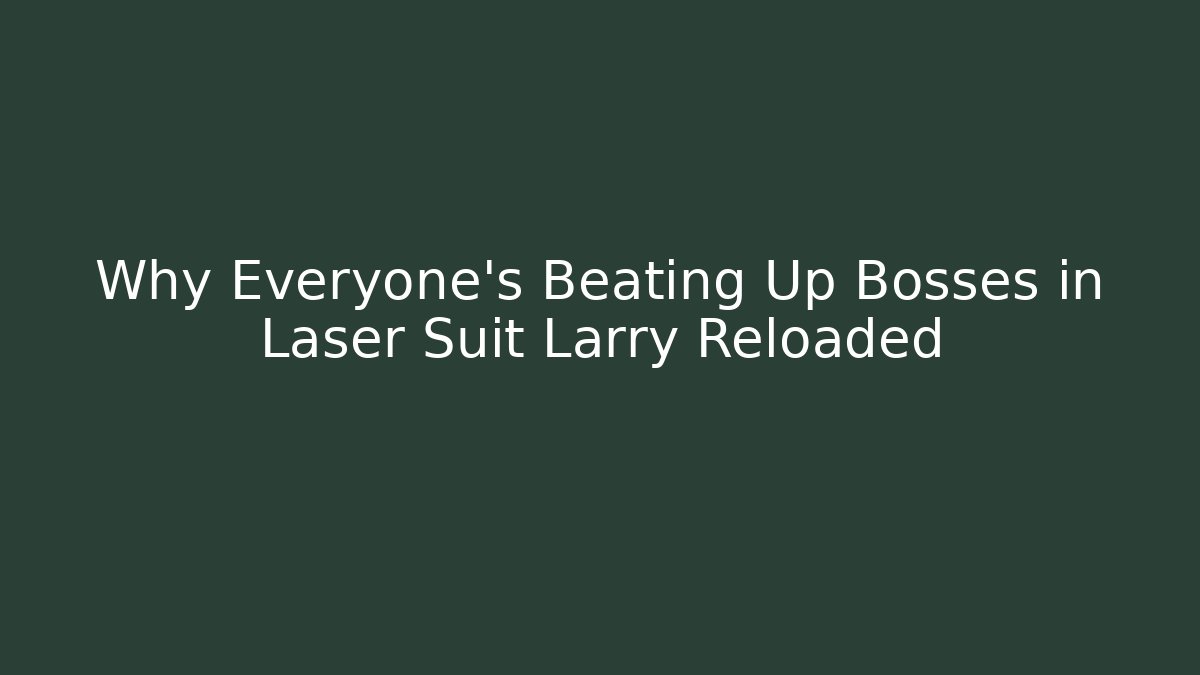 Why Everyone's Beating Up Bosses in Laser Suit Larry Reloaded