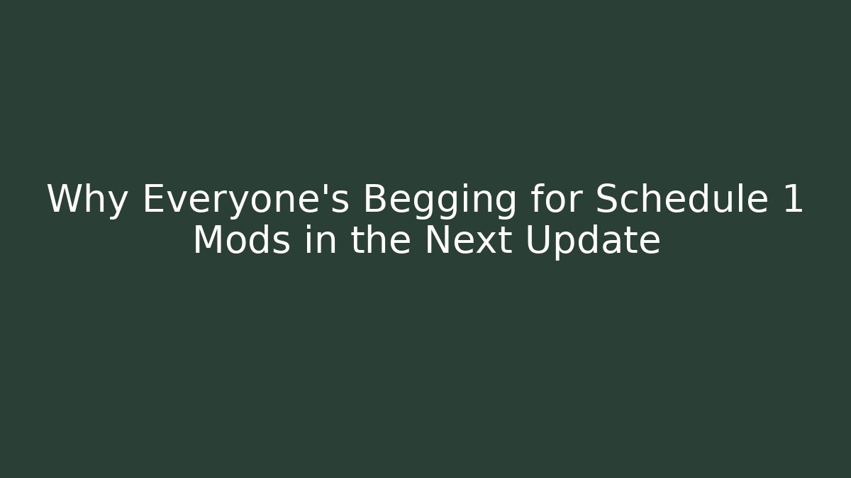 Why Everyone's Begging for Schedule 1 Mods in the Next Update - Critter Realm