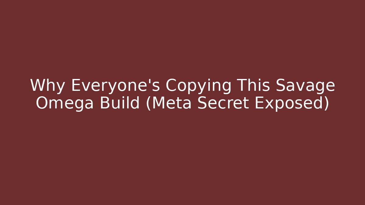Why Everyone's Copying This Savage Omega Build (Meta Secret Exposed)