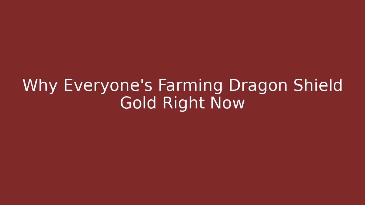 Why Everyone's Farming Dragon Shield Gold Right Now - Critter Realm
