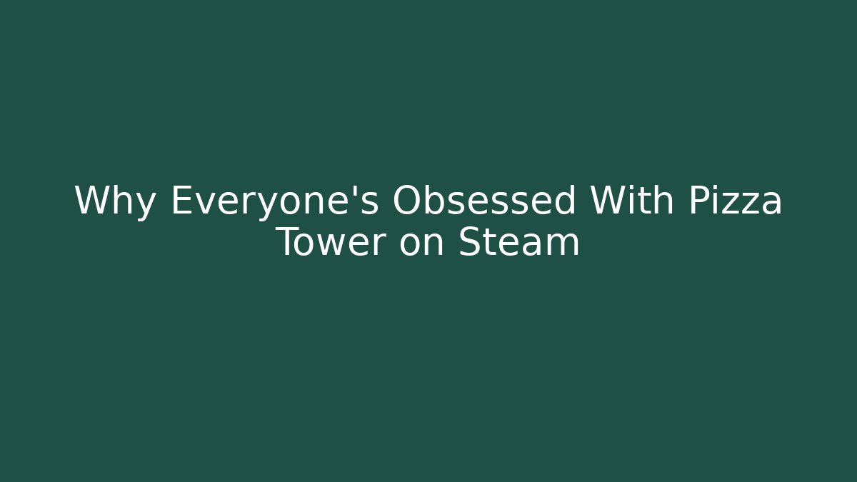 Why Everyone's Obsessed With Pizza Tower on Steam