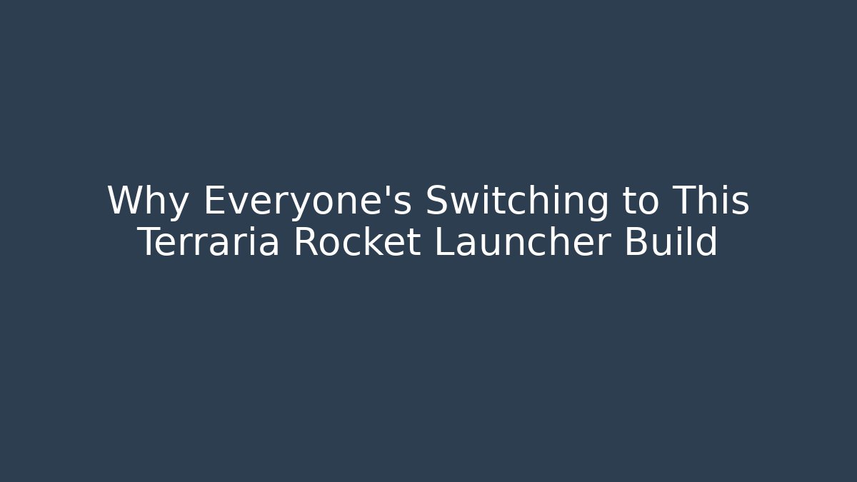 Why Everyone's Switching to This Terraria Rocket Launcher Build