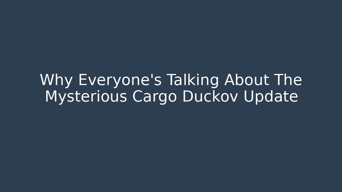 Why Everyone's Talking About The Mysterious Cargo Duckov Update