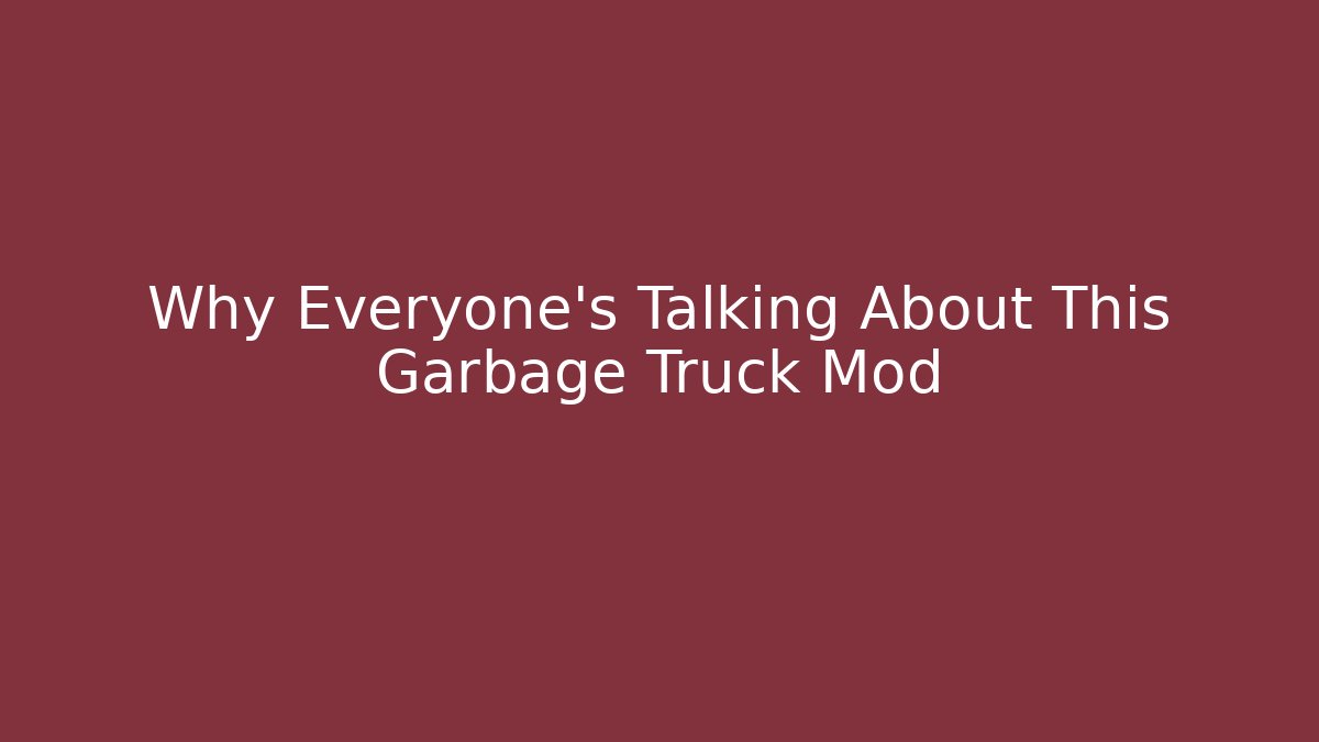 Why Everyone's Talking About This Garbage Truck Mod - Critter Realm