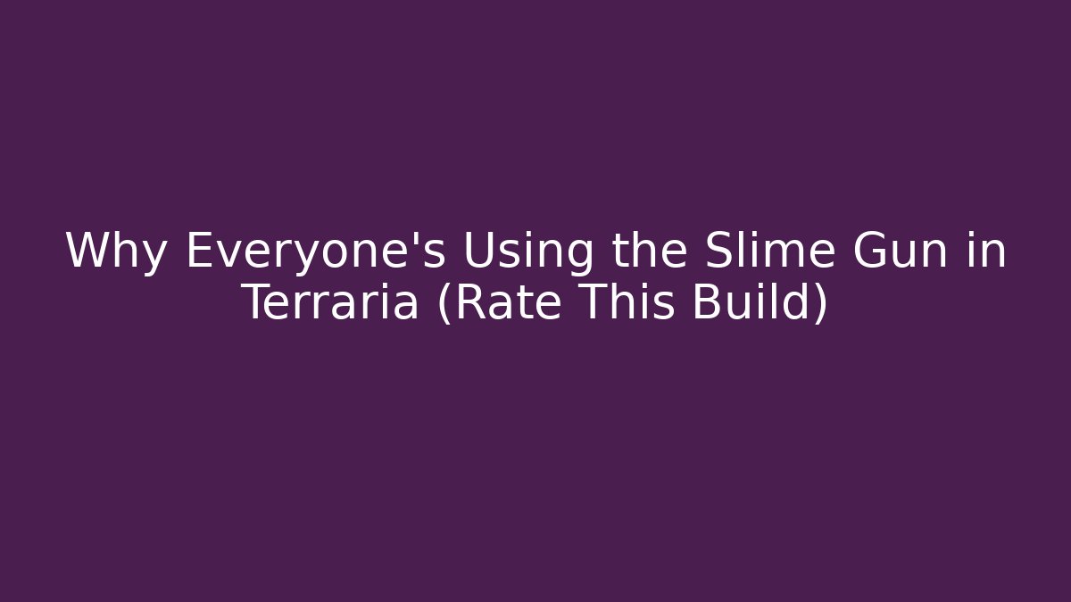 Why Everyone's Using the Slime Gun in Terraria (Rate This Build)