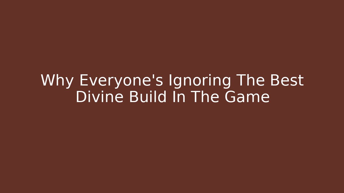 Why Everyone’s Ignoring The Best Divine Build In The Game - Critter Realm