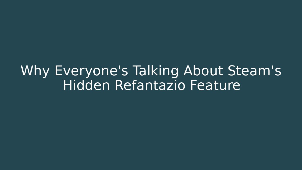 Why Everyone’s Talking About Steam’s Hidden Refantazio Feature