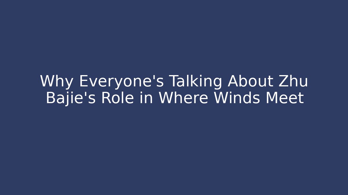 Why Everyone’s Talking About Zhu Bajie’s Role in Where Winds Meet - Critter Realm