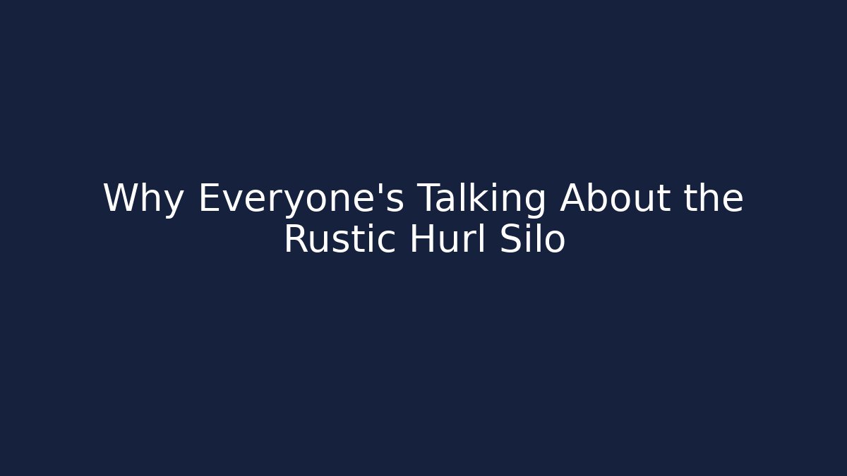 Why Everyone’s Talking About the Rustic Hurl Silo - Critter Realm