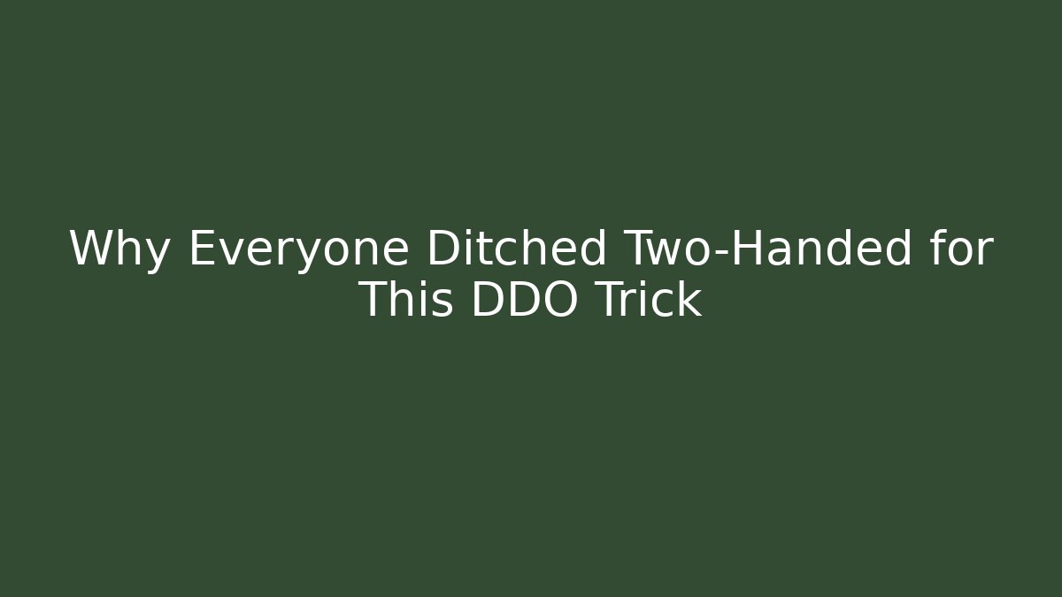 Why Everyone Ditched Two-Handed for This DDO Trick - Critter Realm