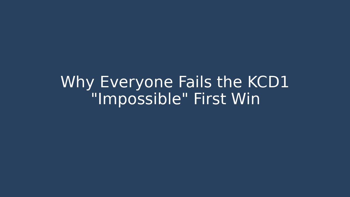 Why Everyone Fails the KCD1 "Impossible" First Win