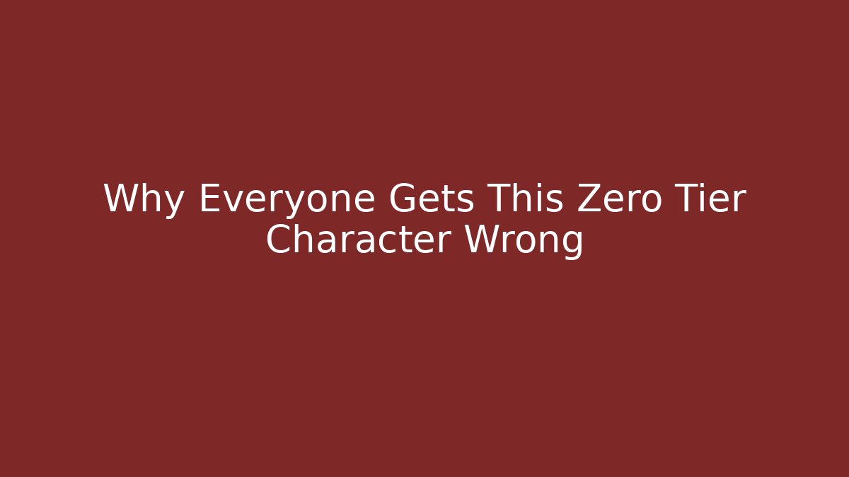 Why Everyone Gets This Zero Tier Character Wrong - Critter Realm