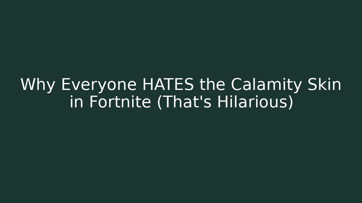 Why Everyone HATES the Calamity Skin in Fortnite (That's Hilarious)