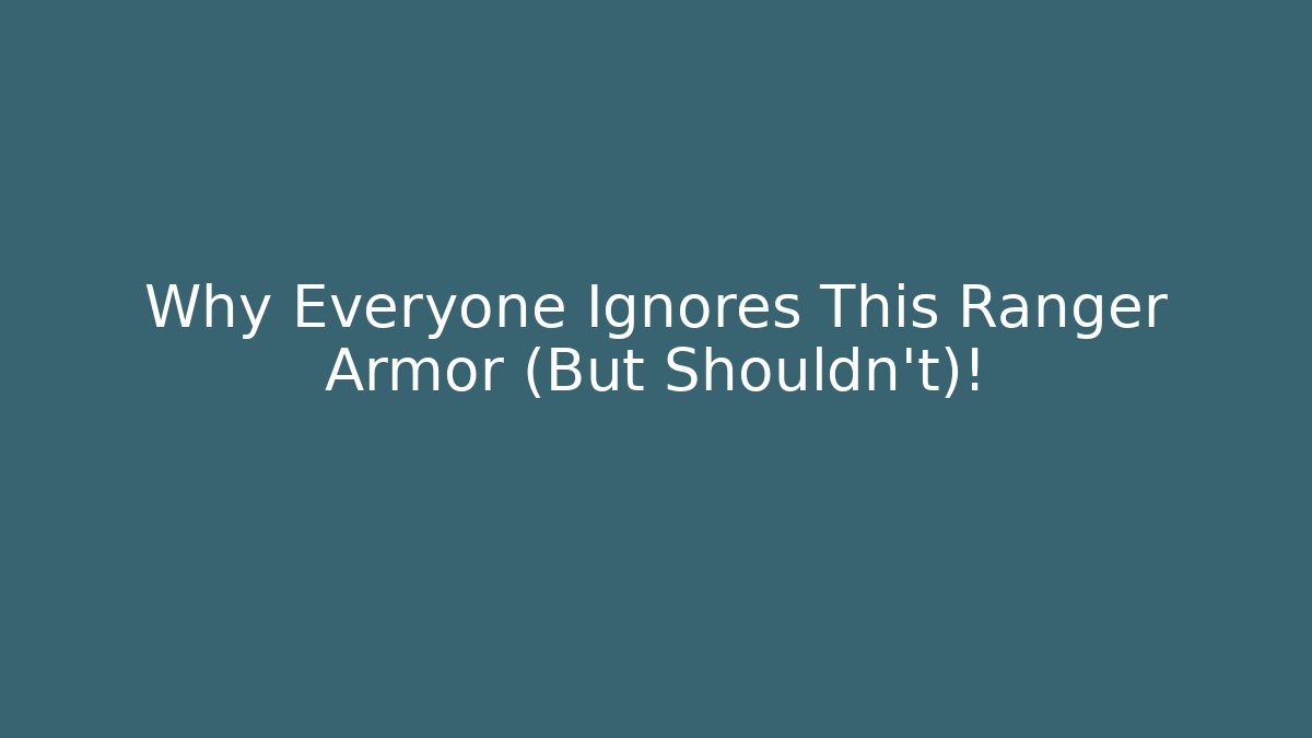 Why Everyone Ignores This Ranger Armor (But Shouldn't)!