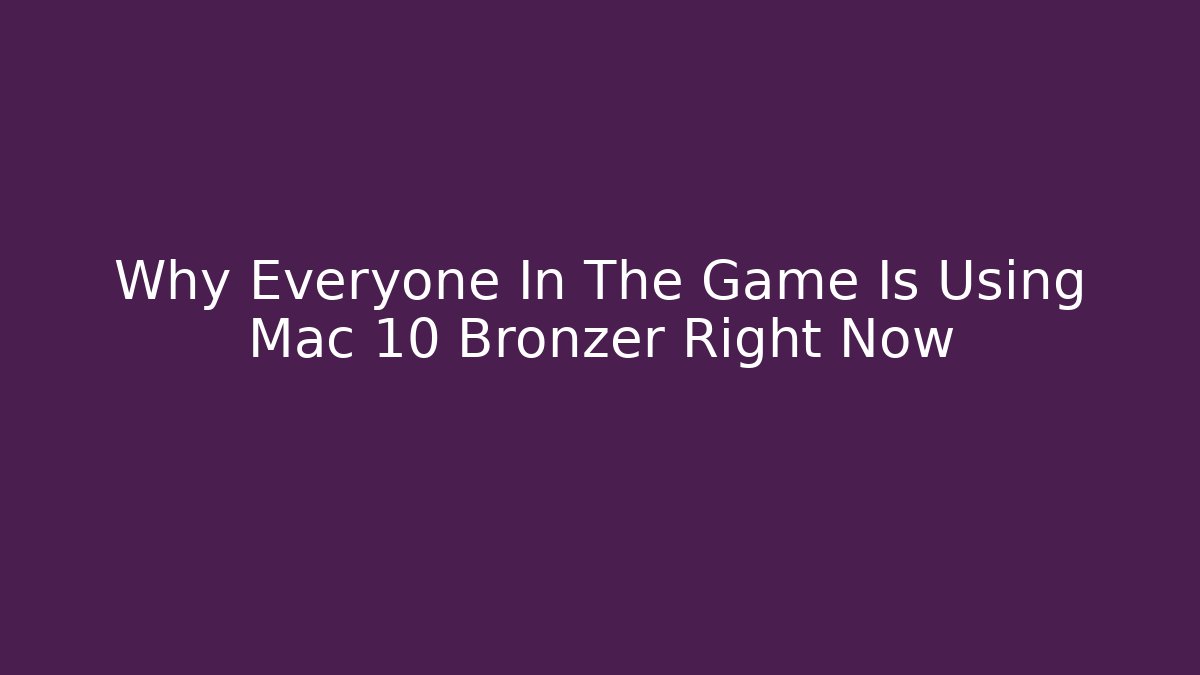 Why Everyone In The Game Is Using Mac 10 Bronzer Right Now
