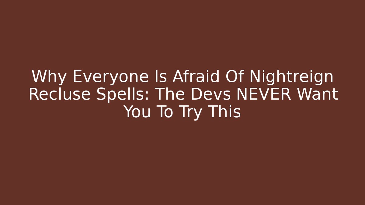 Why Everyone Is Afraid Of Nightreign Recluse Spells: The Devs NEVER Want You To Try This