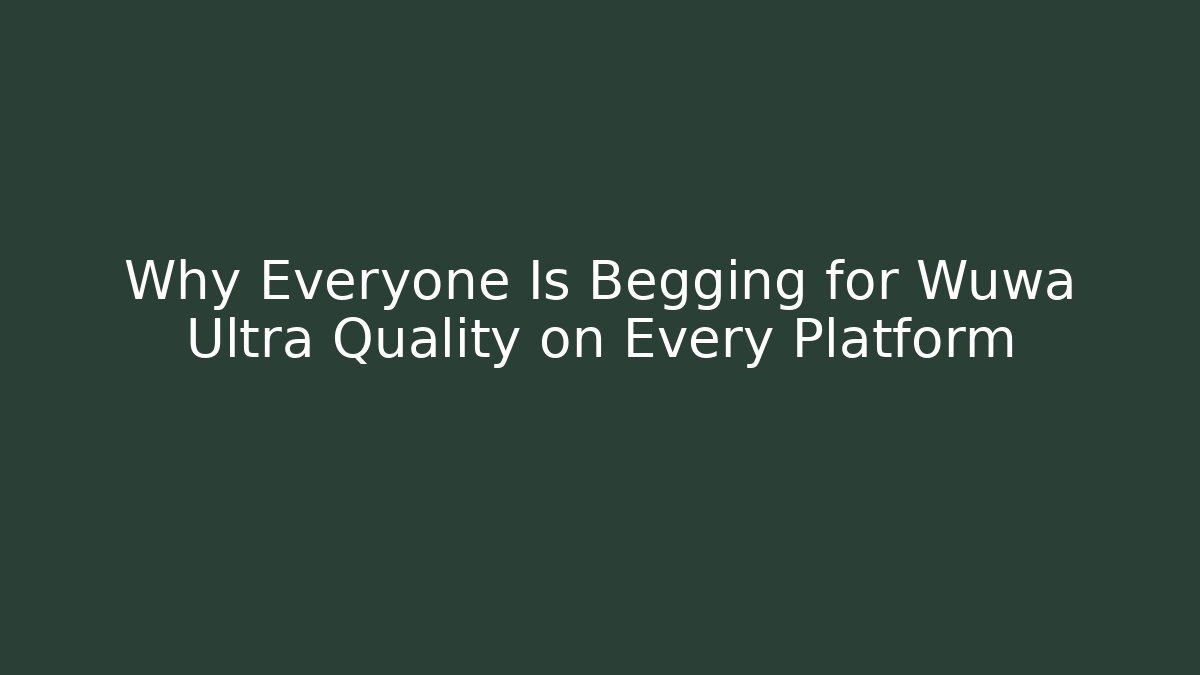 Why Everyone Is Begging for Wuwa Ultra Quality on Every Platform - Critter Realm