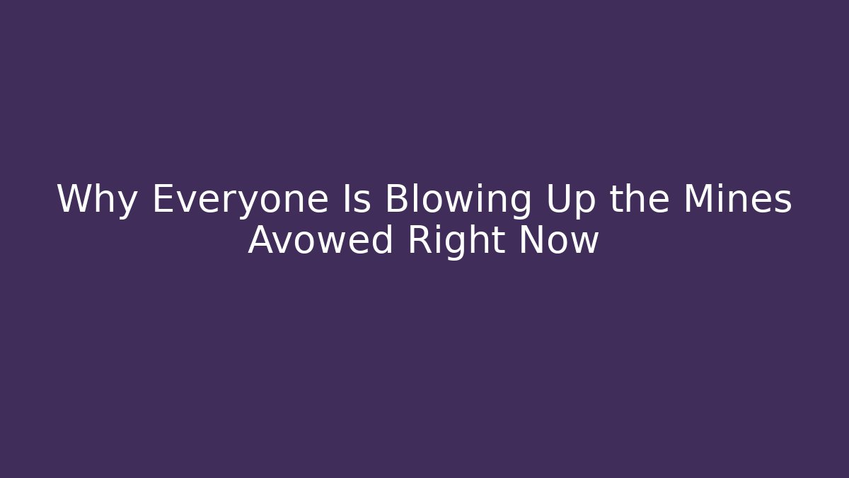 Why Everyone Is Blowing Up the Mines Avowed Right Now