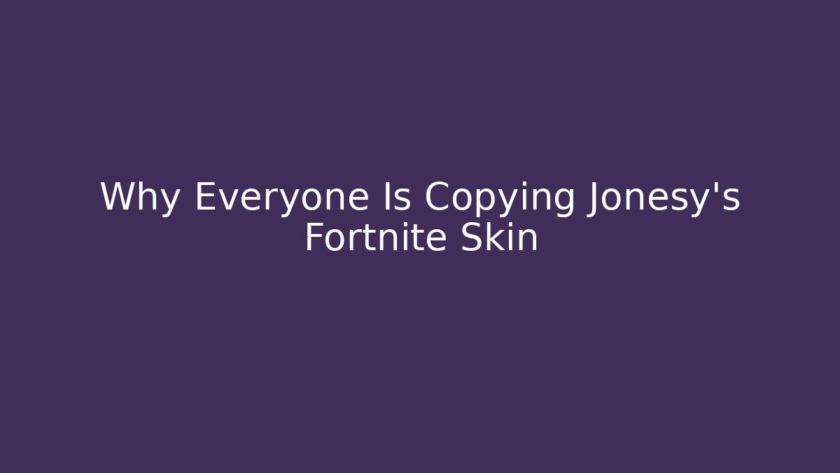 Why Everyone Is Copying Jonesy's Fortnite Skin