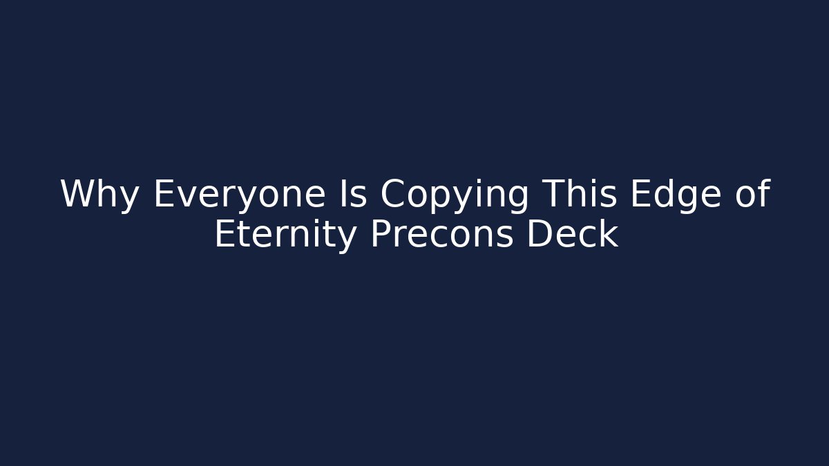 Why Everyone Is Copying This Edge of Eternity Precons Deck - Critter Realm