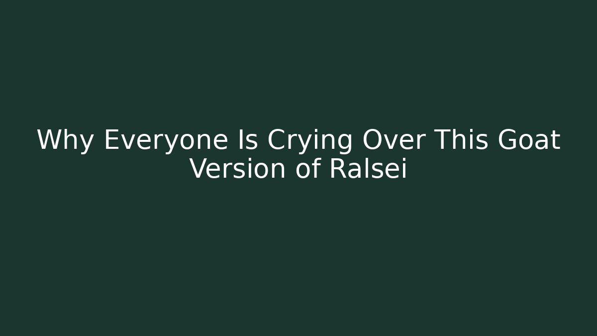 Why Everyone Is Crying Over This Goat Version of Ralsei