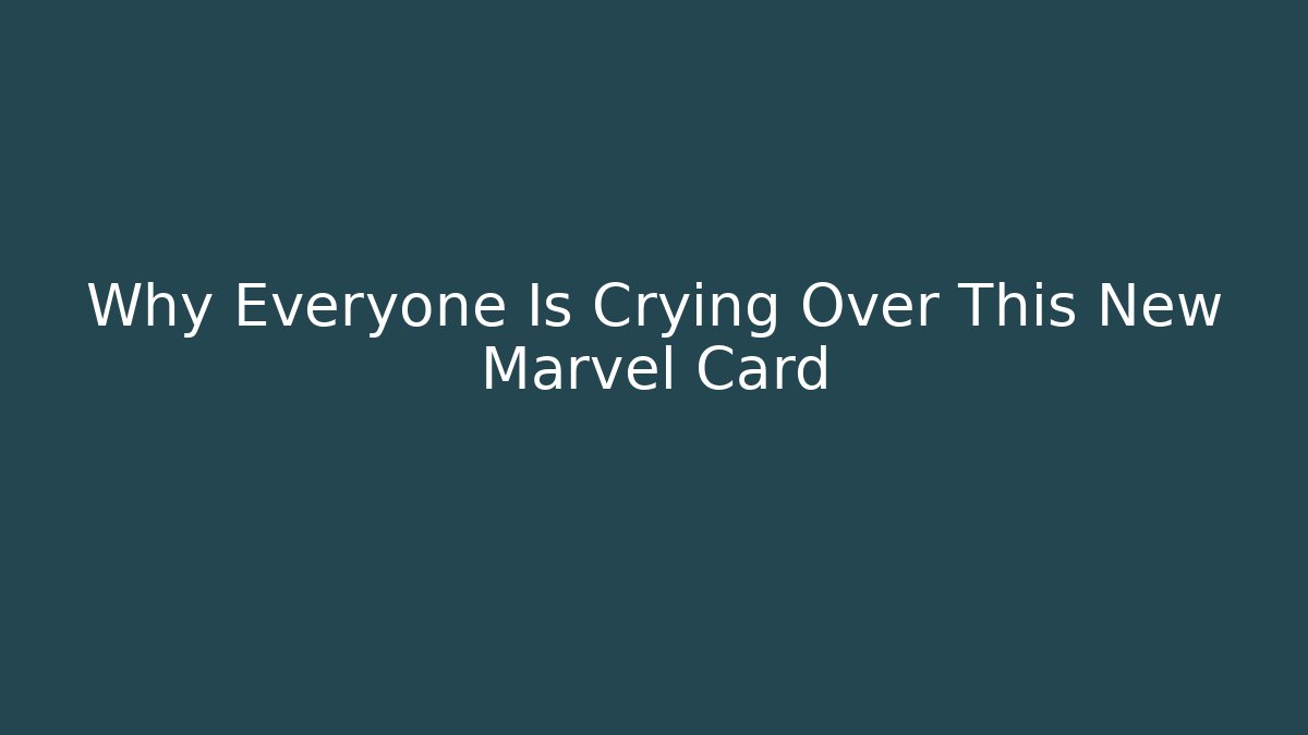 Why Everyone Is Crying Over This New Marvel Card - Critter Realm