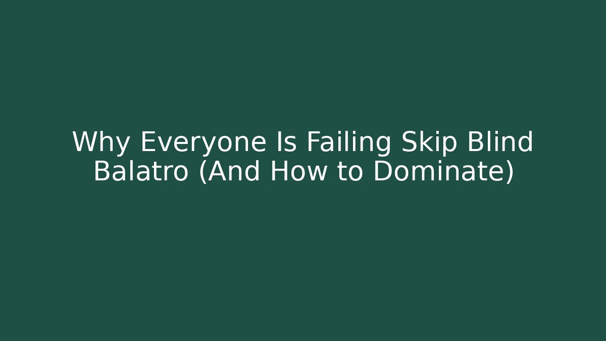 Why Everyone Is Failing Skip Blind Balatro (And How to Dominate)