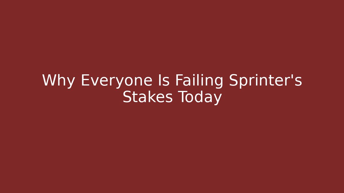 Why Everyone Is Failing Sprinter's Stakes Today - Critter Realm