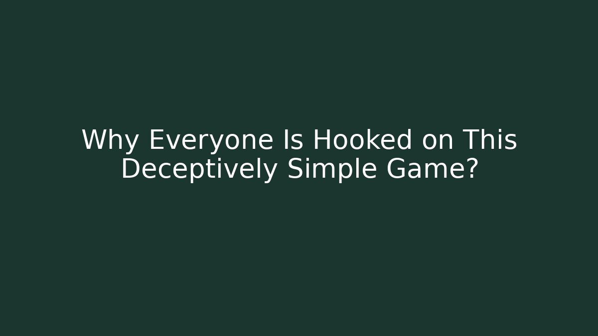 Why Everyone Is Hooked on This Deceptively Simple Game? - Critter Realm