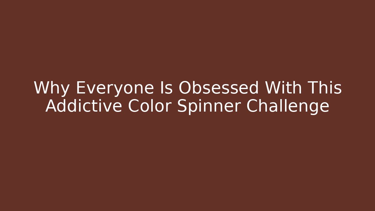 Why Everyone Is Obsessed With This Addictive Color Spinner Challenge