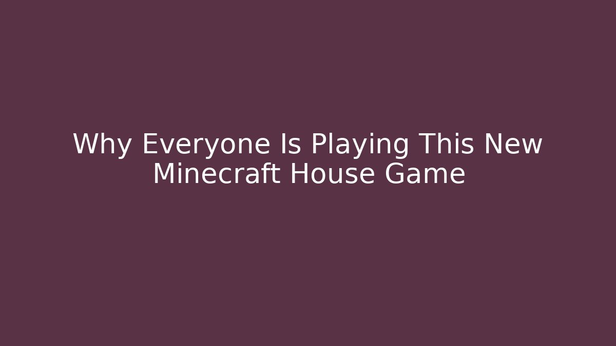 Why Everyone Is Playing This New Minecraft House Game - Critter Realm