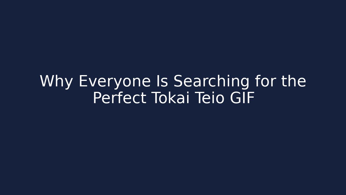 Why Everyone Is Searching for the Perfect Tokai Teio GIF