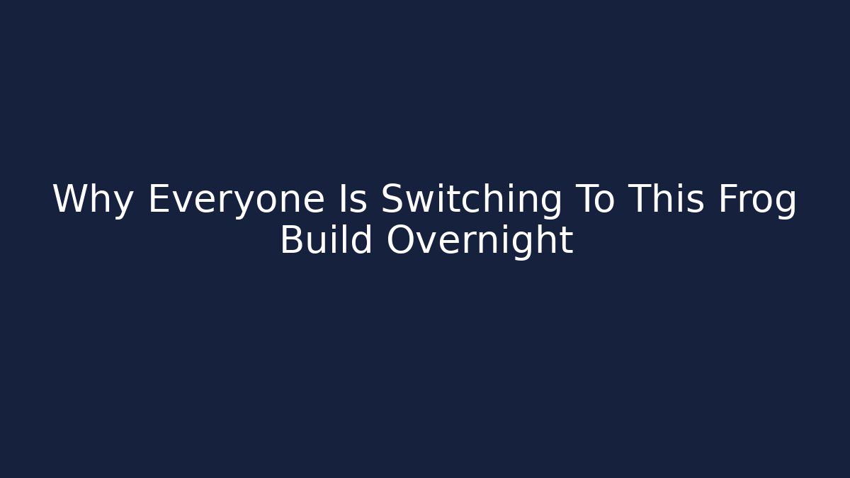 Why Everyone Is Switching To This Frog Build Overnight - Critter Realm