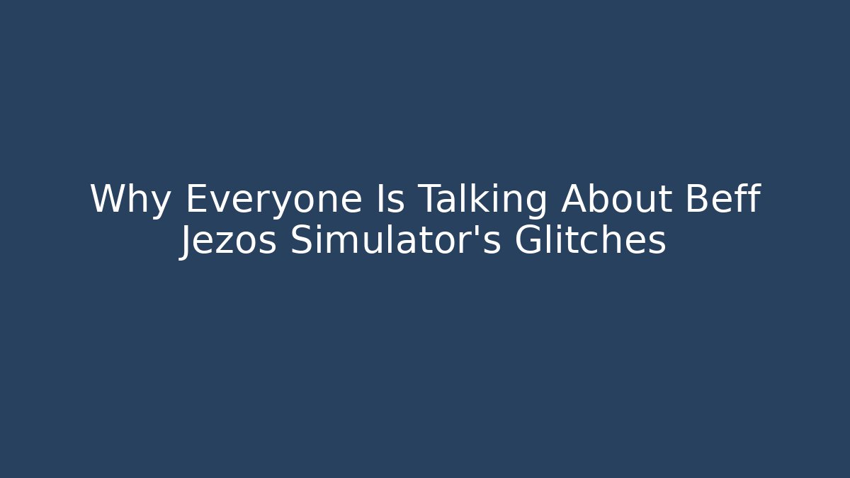 Why Everyone Is Talking About Beff Jezos Simulator's Glitches - Critter Realm