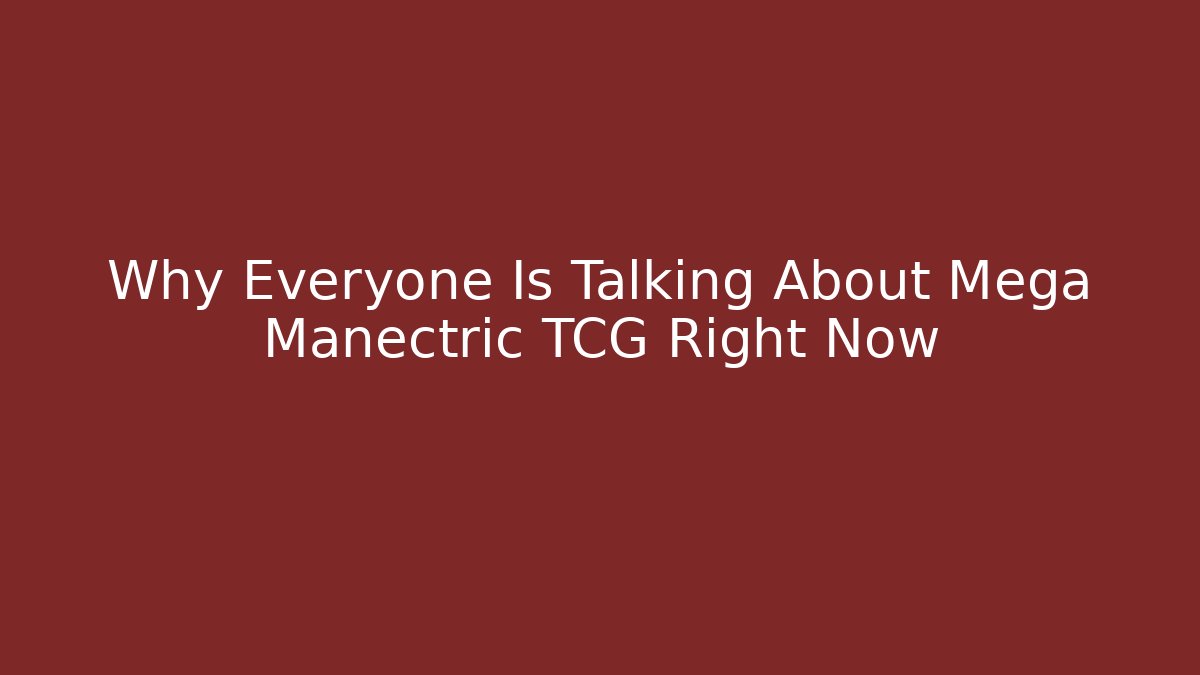Why Everyone Is Talking About Mega Manectric TCG Right Now