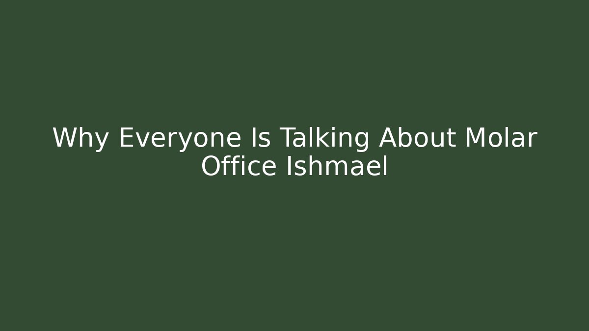 Why Everyone Is Talking About Molar Office Ishmael - Critter Realm