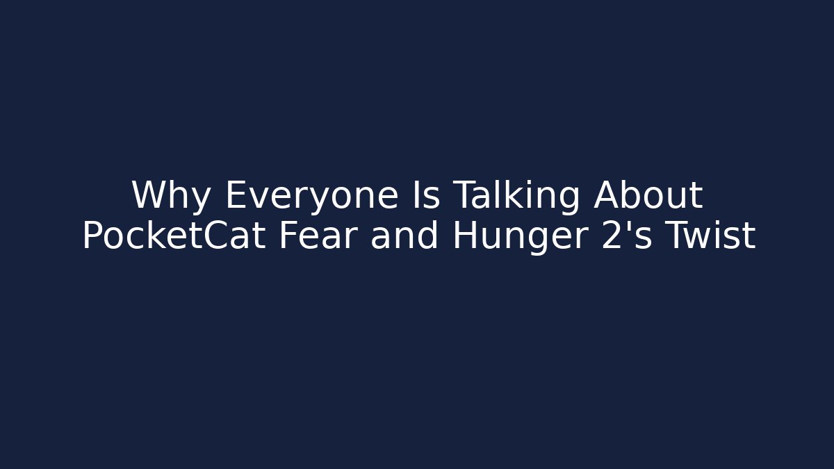 Why Everyone Is Talking About PocketCat Fear and Hunger 2's Twist