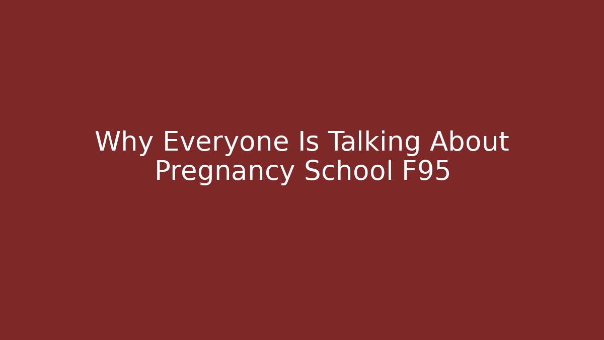 Why Everyone Is Talking About Pregnancy School F95