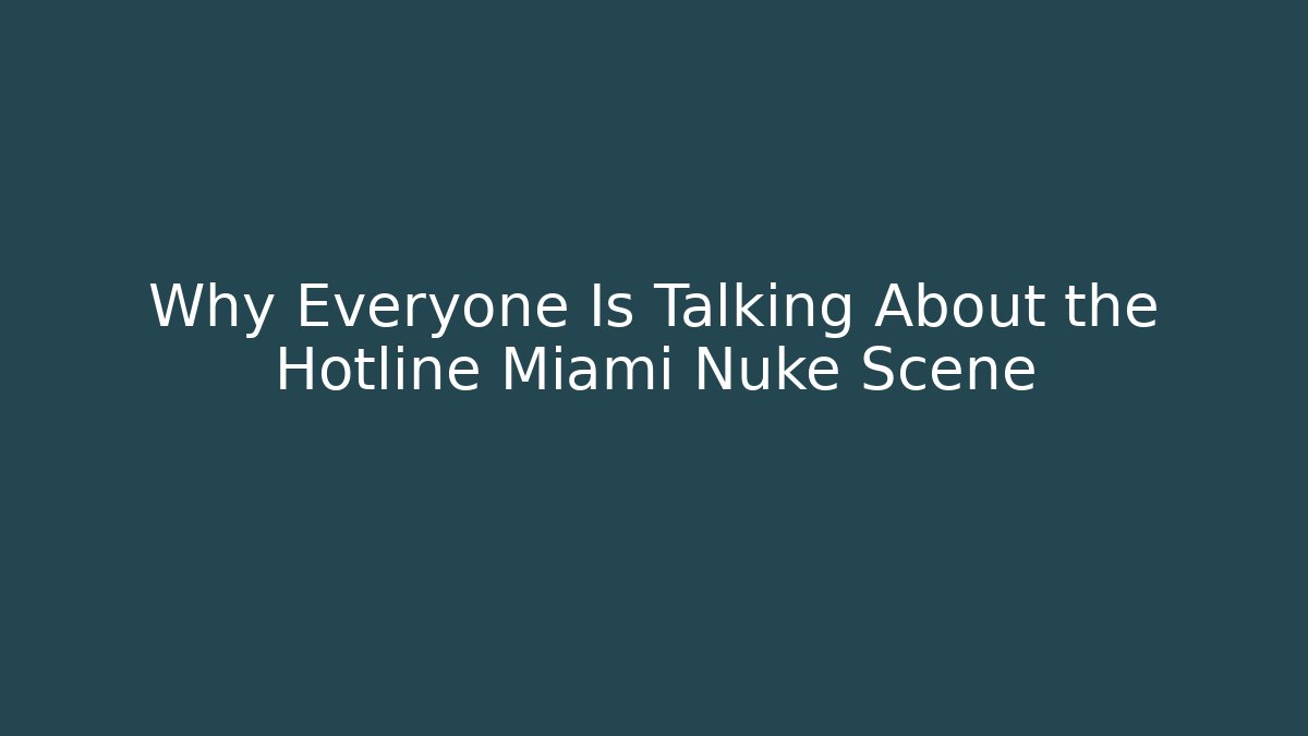 Why Everyone Is Talking About the Hotline Miami Nuke Scene