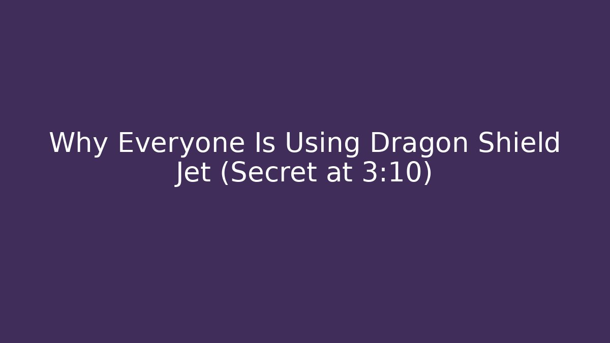 Why Everyone Is Using Dragon Shield Jet (Secret at 3:10)