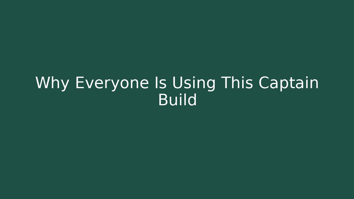 Why Everyone Is Using This Captain Build