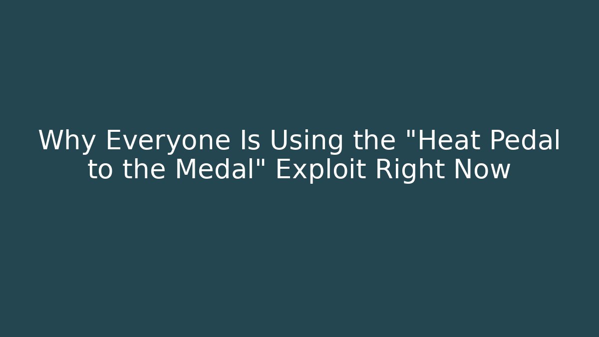 Why Everyone Is Using the "Heat Pedal to the Medal" Exploit Right Now - Critter Realm