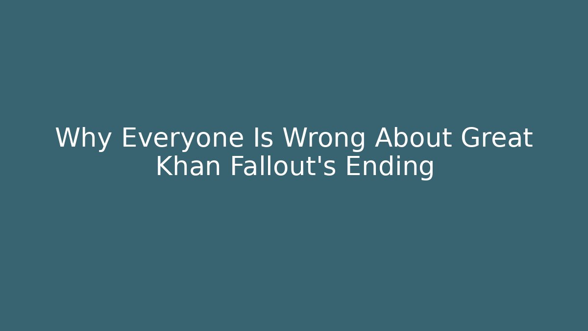 Why Everyone Is Wrong About Great Khan Fallout's Ending
